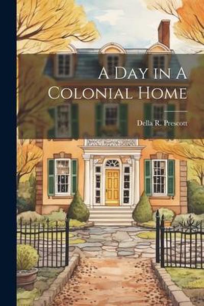 A Day in A Colonial Home