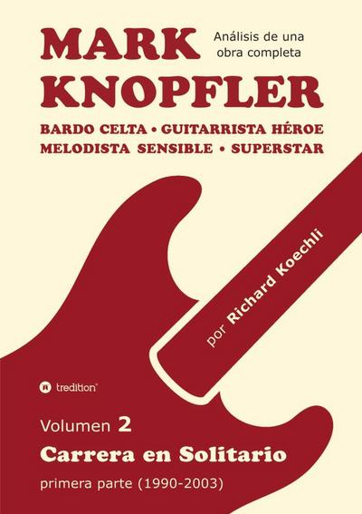 Mark Knopfler - Volumen 2 (Los primeros años de su carrera en solitario)