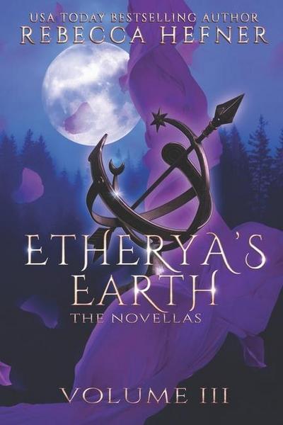 Etherya’s Earth Volume III: The Novellas