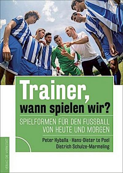 Trainer, wann spielen wir?