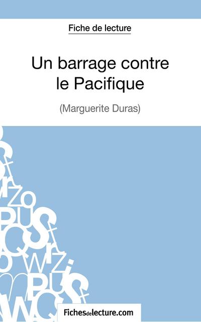 Un Barrage contre le Pacifique - Margueritte Duras (Fiche de lecture)