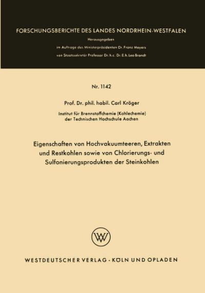 Eigenschaften von Hochvakuumteeren, Extrakten und Restkohlen sowie von Chlorierungs- und Sulfonierungsprodukten der Steinkohlen