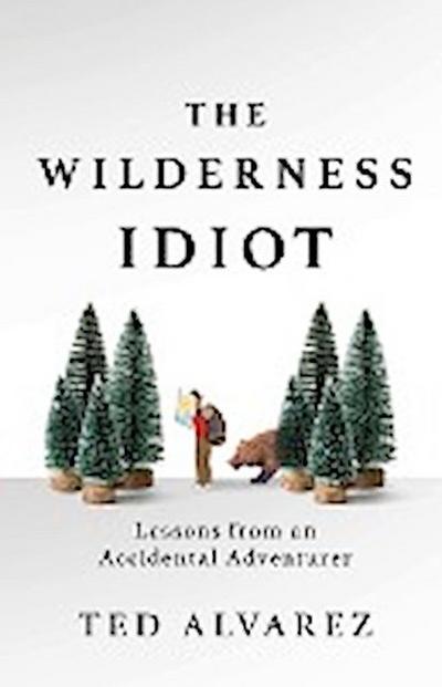 The Wilderness Idiot