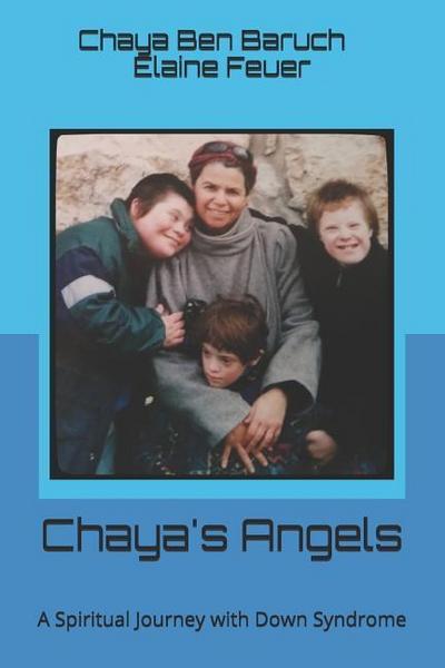 Chaya’s Angels: A Spiritual Journey with Down Syndrome