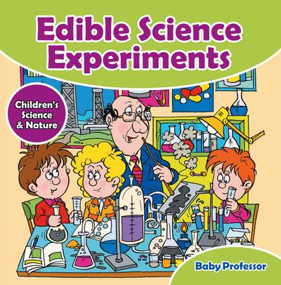 Edible Science Experiments - Children’s Science & Nature