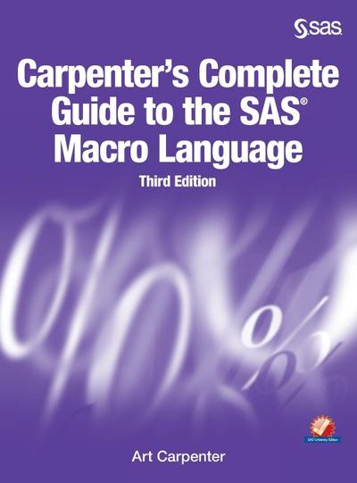 Carpenter’s Complete Guide to the SAS Macro Language, Third Edition