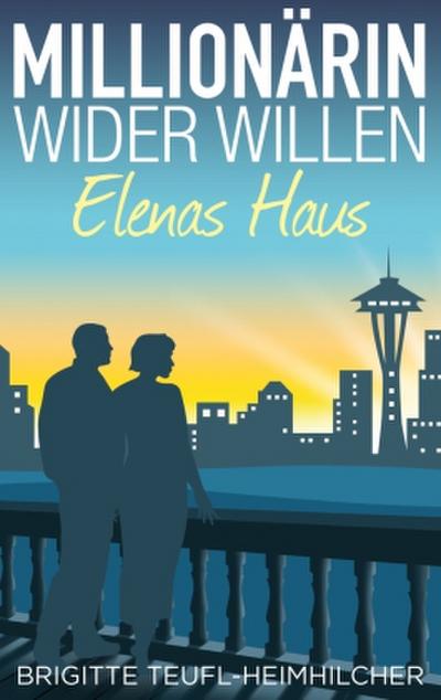 Millionärin wider Willen - Elenas Haus