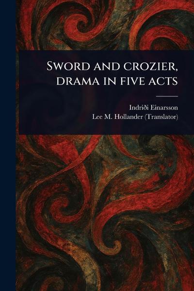 Sword and Crozier, Drama in Five Acts