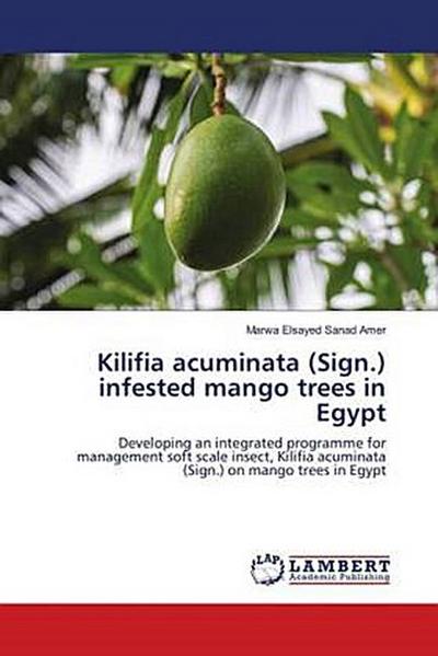 Kilifia acuminata (Sign.) infested mango trees in Egypt