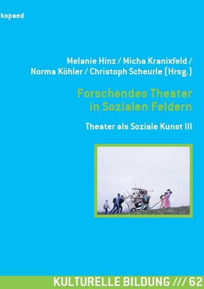 Forschendes Theater in Sozialen Feldern