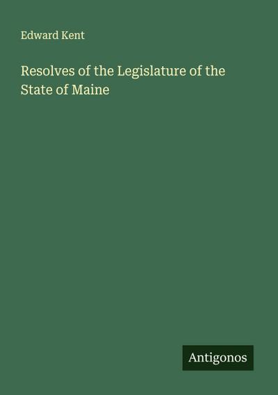 Resolves of the Legislature of the State of Maine