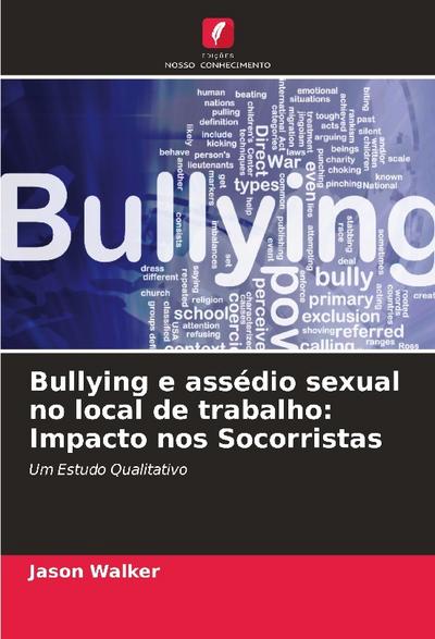 Bullying e assédio sexual no local de trabalho: Impacto nos Socorristas