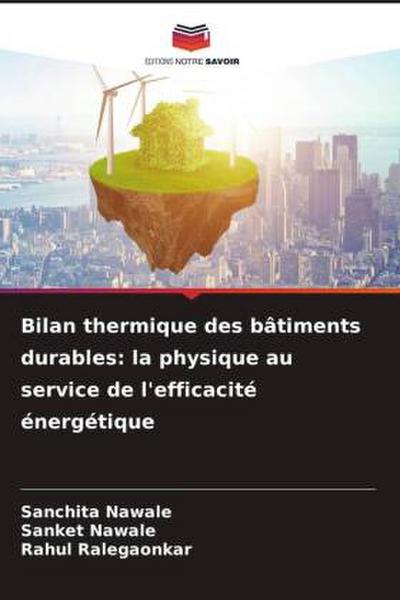 Bilan thermique des bâtiments durables: la physique au service de l’efficacité énergétique