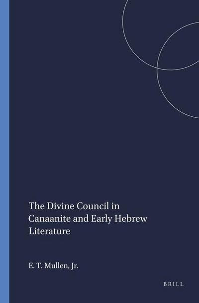 The Divine Council in Canaanite and Early Hebrew Literature