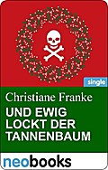 Und Ewig Lockt Der Tannenbaum - Christiane Franke