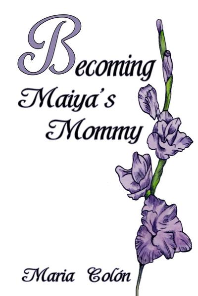 Becoming Maiya’s Mommy