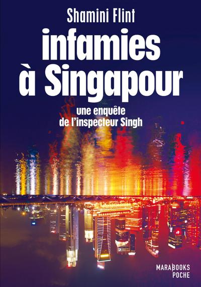 Infamies à Singapour. Une enquête de l’inspecteur Singh