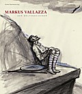 Markus Vallazza: Der Weltenzeichner