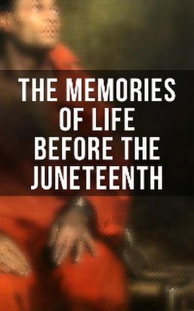 The Memories of Life Before the Juneteenth