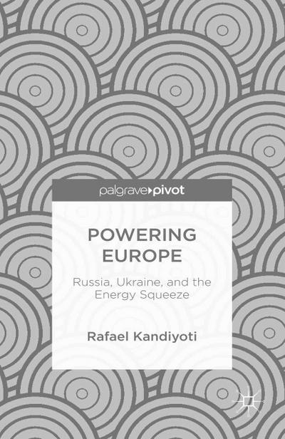 Powering Europe: Russia, Ukraine, and the Energy Squeeze