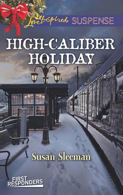 High-Caliber Holiday (Mills & Boon Love Inspired Suspense) (First Responders, Book 3)