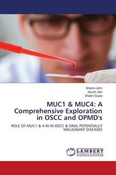 MUC1 & MUC4: A Comprehensive Exploration in OSCC and OPMD’s