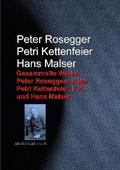 Gesammelte Werke Peter Roseggers alias Petri Kette