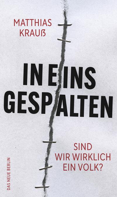 In eins gespalten: Sind wir wirklich ein Volk?