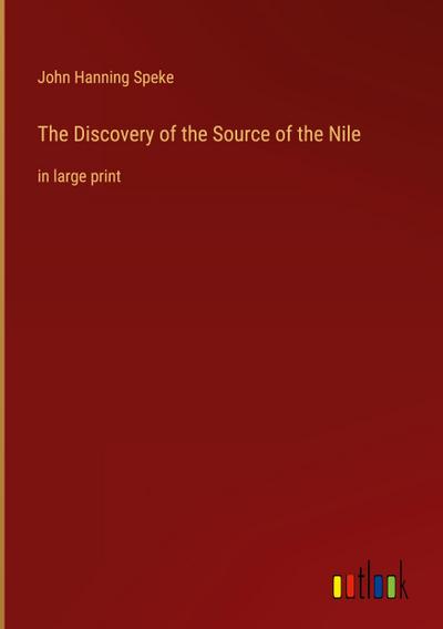 The Discovery of the Source of the Nile