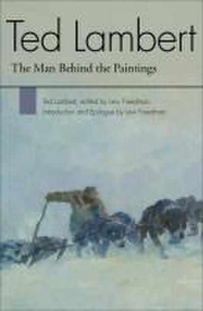 Ted Lambert: The Man Behind the Paintings