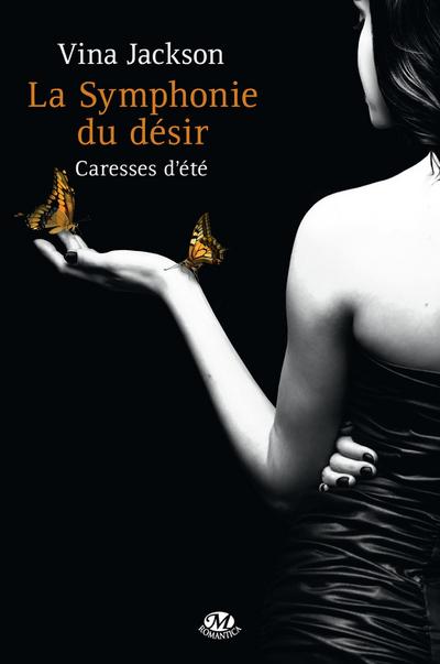 La Symphonie du désir, T2 : Caresses d’été