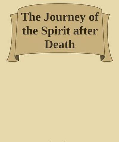The Journey of the Spirit after Death