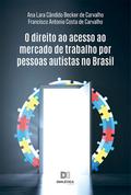 O direito ao acesso ao mercado de trabalho por pessoas autistas no Brasil