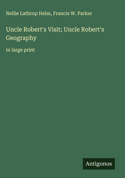 Uncle Robert’s Visit; Uncle Robert’s Geography