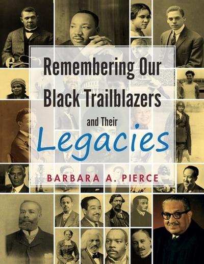Remembering Our Black Trailblazers and Their Legacies
