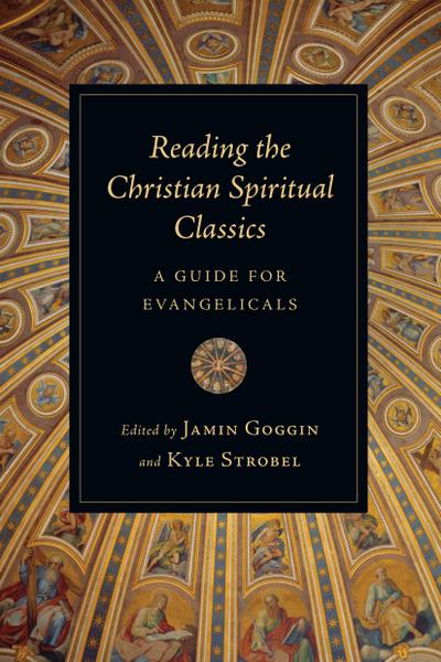 Reading the Christian Spiritual Classics