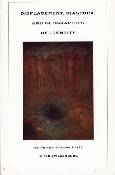 Displacement, Diaspora, and Geographies of Identity