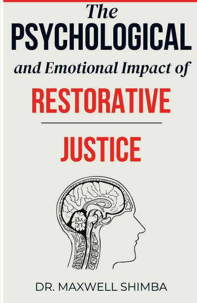 The Psychological and Emotional Impact of Restorative Justice