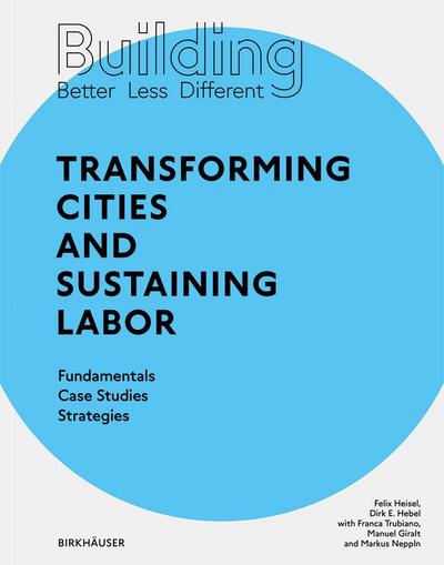 Building Better - Less - Different: City and Labor