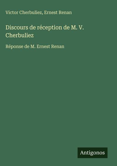 Discours de réception de M. V. Cherbuliez