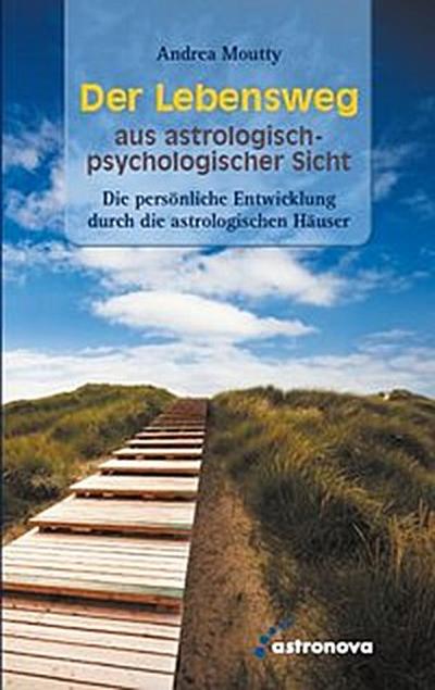 Der Lebensweg  aus astrologisch-psychologischer Sicht