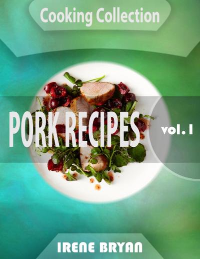 Cooking Collection - Pork Recipes - Volume 1