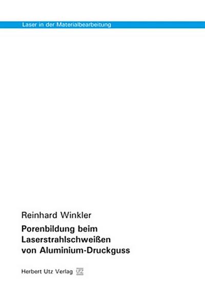 Porenbildung beim Laserstrahlschweißen von Aluminium-Druckguss