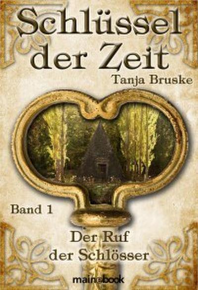 Schlüssel der Zeit - Band 1: Der Ruf der Schlösser