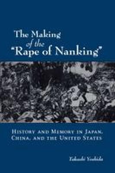 The Making of the "Rape of Nanking"