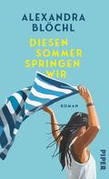 Diesen Sommer springen wir