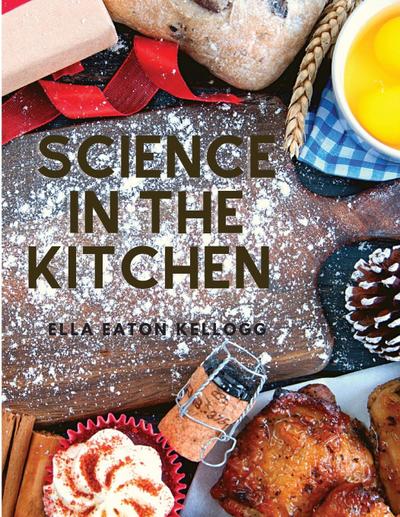 Ella Eaton Kellogg: Science in the Kitchen