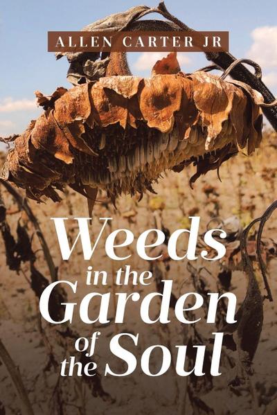 Weeds in the Garden of the Soul