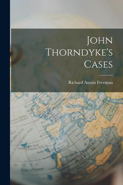 John Thorndyke’s Cases