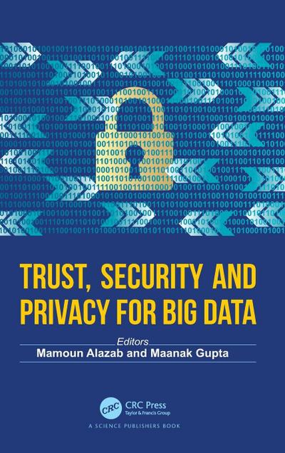 Trust, Security and Privacy for Big Data